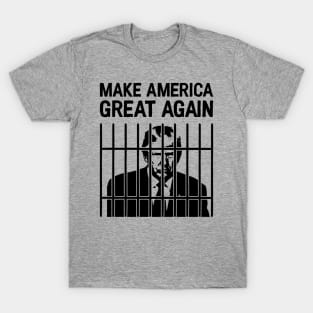 Trump for Prison / Make America Great Again T-Shirt